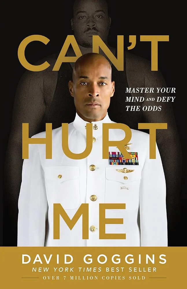 Can’t Hurt Me: Master Your Mind and Defy the Odds